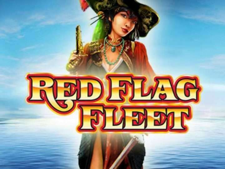 ออกไปผจญภัยในโลกกว้างไปกับเธอที่สล็อตxo Red Flag Fleet